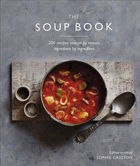 Soup Book : 200 Recipes, Season by Season, The hind ja info | Retseptiraamatud  | kaup24.ee