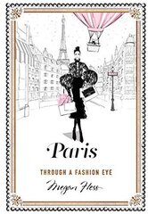 Paris : Through a Fashion Eye hind ja info | Reisiraamatud, reisijuhid | kaup24.ee