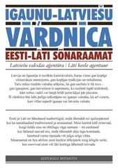 Eesti-Läti Sõnaraamat. Igauòu-Latvieðu Vârdnîca. hind ja info | Võõrkeele õppematerjalid | kaup24.ee