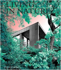 Living in Nature : Contemporary Houses in the Natural World hind ja info | Kunstiraamatud | kaup24.ee