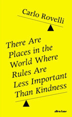 There Are Places in the World Where Rules Are Less Important Than Kindness hind ja info | Ühiskonnateemalised raamatud | kaup24.ee