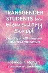 Transgender Students In Elementary School: Creating An Affirming And Inclusive School Culture hind ja info | Õpikud | kaup24.ee