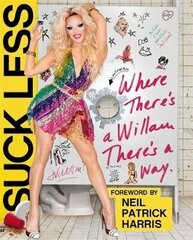 Suck Less: Where There's A Willam, There's A Way hind ja info | Moeraamatud | kaup24.ee